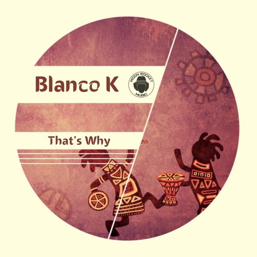 Blanco K - That's Why [MOON218]